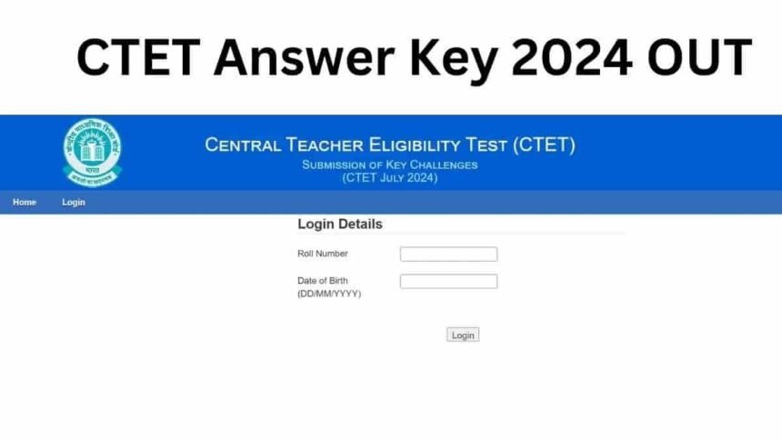 CTET Answer Key 2024 Live: CBSE CTET Answer Key, OMR Sheets Out at ctet.nic.in, Direct Link Here